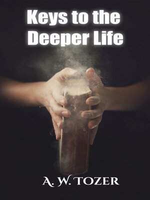 cover image of Keys to the Deeper Life